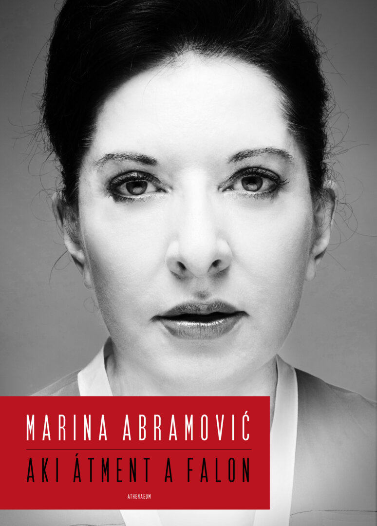 Marina Abramovic: Aki átment a falon borító - forrás: Athenaeum Kiadó