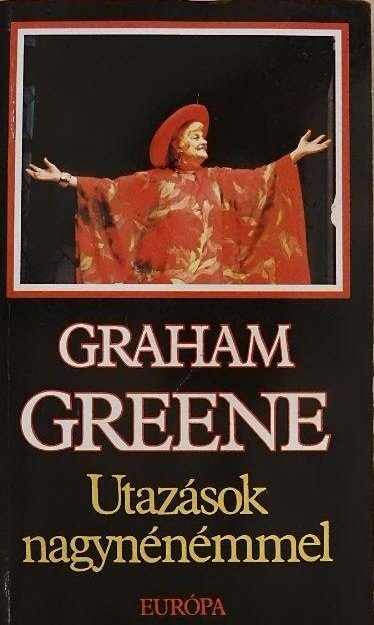 Graham Greene: Utazások nagynénémmel - forrás: Líra.hu