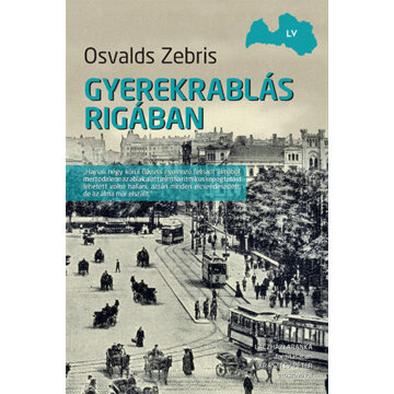 Osvalds Zebris: Gyerekrablás Rigában